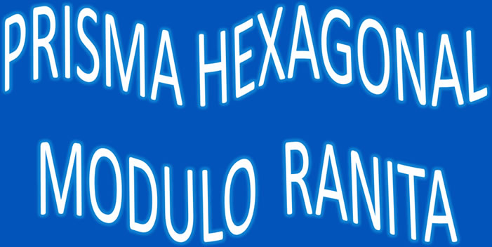 Prisma hexagonal Módulo Ranita
